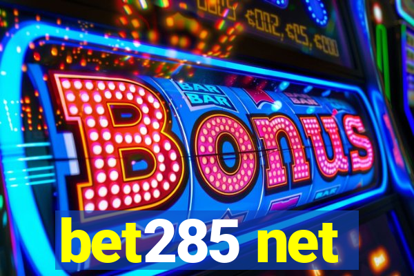bet285 net